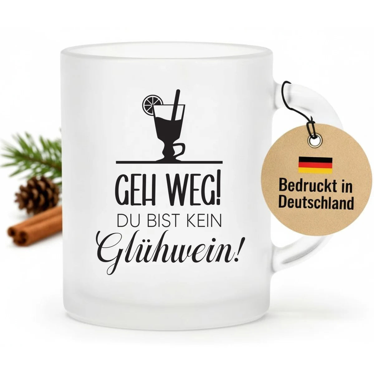 Glühweintasse - Geh weg! Du bist kein Glühwein!