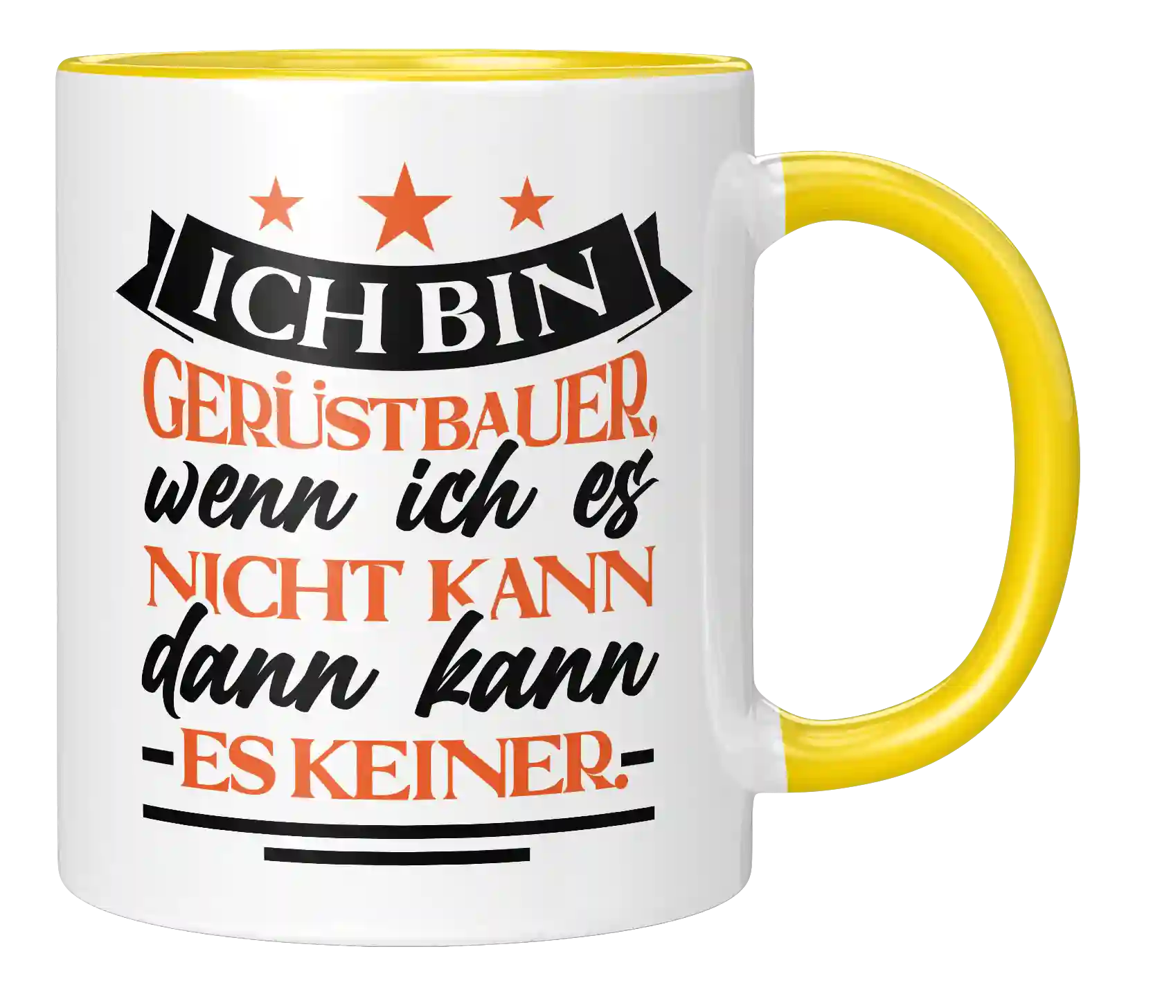 Tasse - Ich bin Gerüstbauer, wenn ich es nicht kann dann kann es keiner.