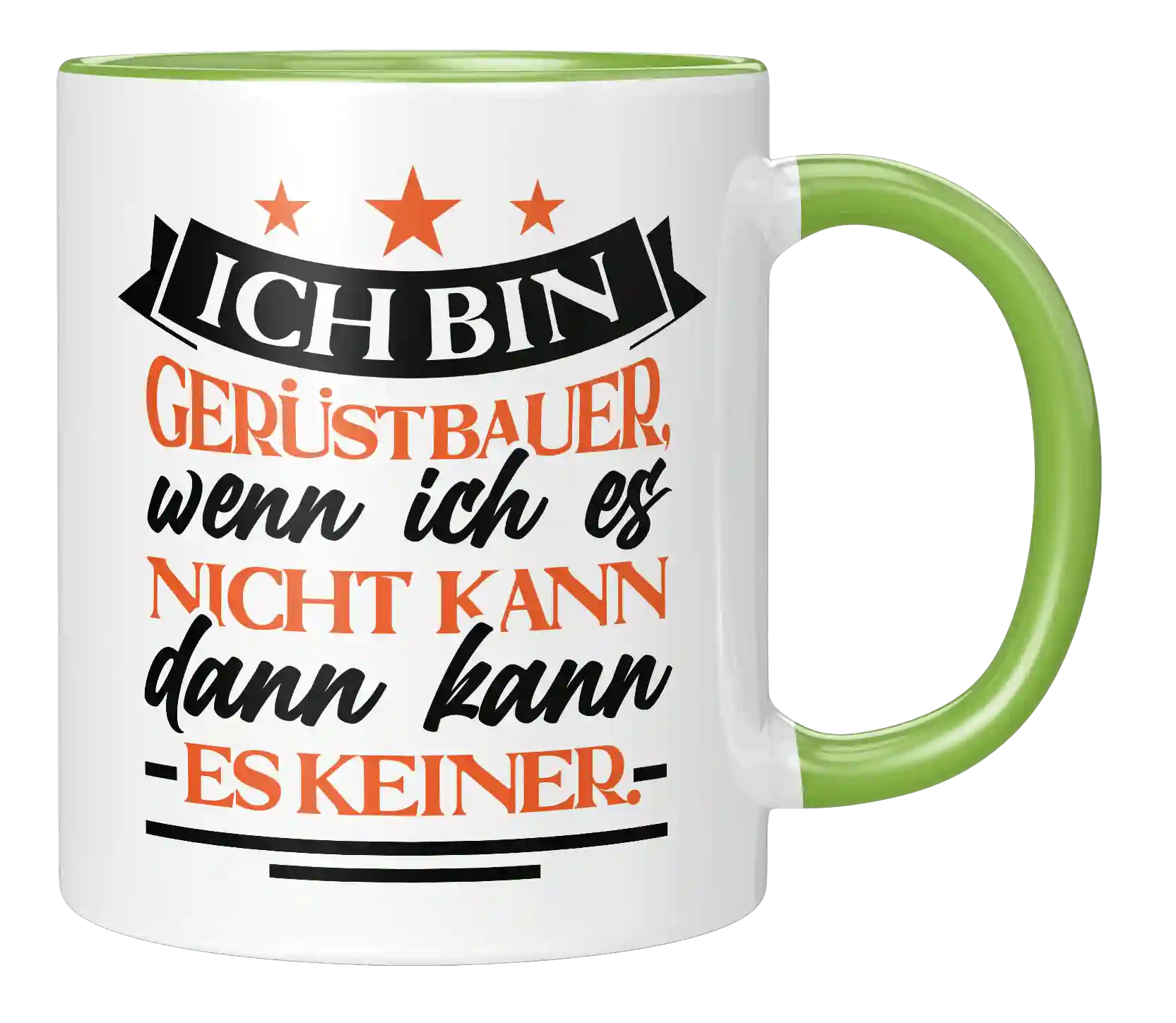 Tasse - Ich bin Gerüstbauer, wenn ich es nicht kann dann kann es keiner.