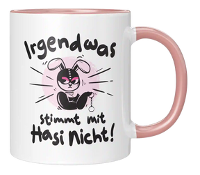 Tasse - Irgendwas stimmt mit Hasi nicht
