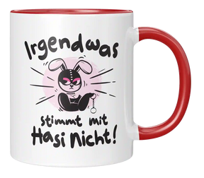 Tasse - Irgendwas stimmt mit Hasi nicht