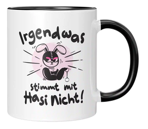 Tasse - Irgendwas stimmt mit Hasi nicht