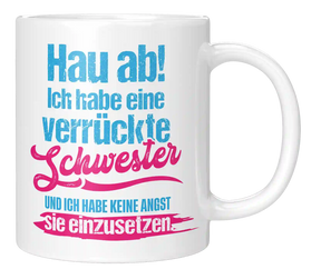 Tasse - Ich habe eine verrückte Schwester