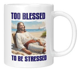 Tasse - too blessed to be stressed