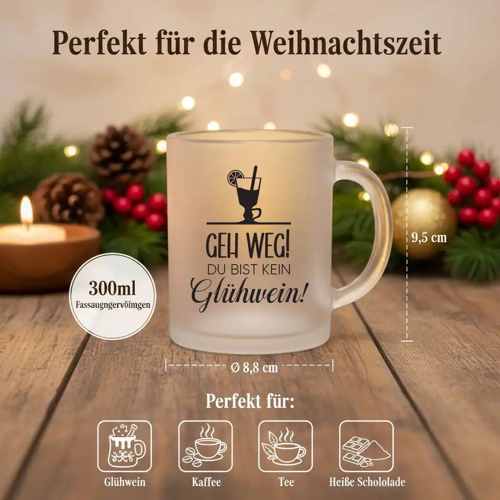 Glühweintasse - Geh weg! Du bist kein Glühwein!