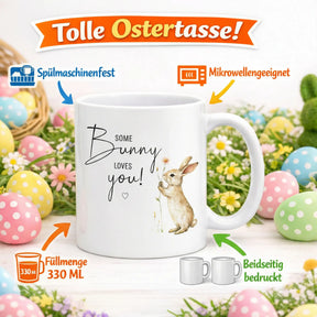 Tasse - Some Bunny loves you!