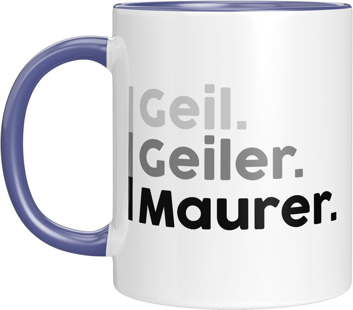 Tasse mit Spruch - Geil, geiler, Maurer - Lustige Baustellen Tasse für Maurer & Handwerker - Arbeitstasse für Handwerker & Bauarbeiter (Schwarz)