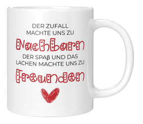 Tasse - Der Zufall machte uns zu Nachbarn