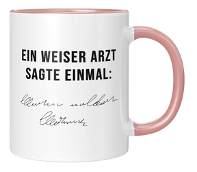 Tasse - Ein weiser Arzt sagte einmal