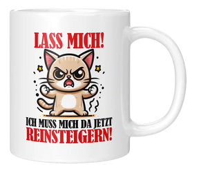 Tasse - Lass mich!