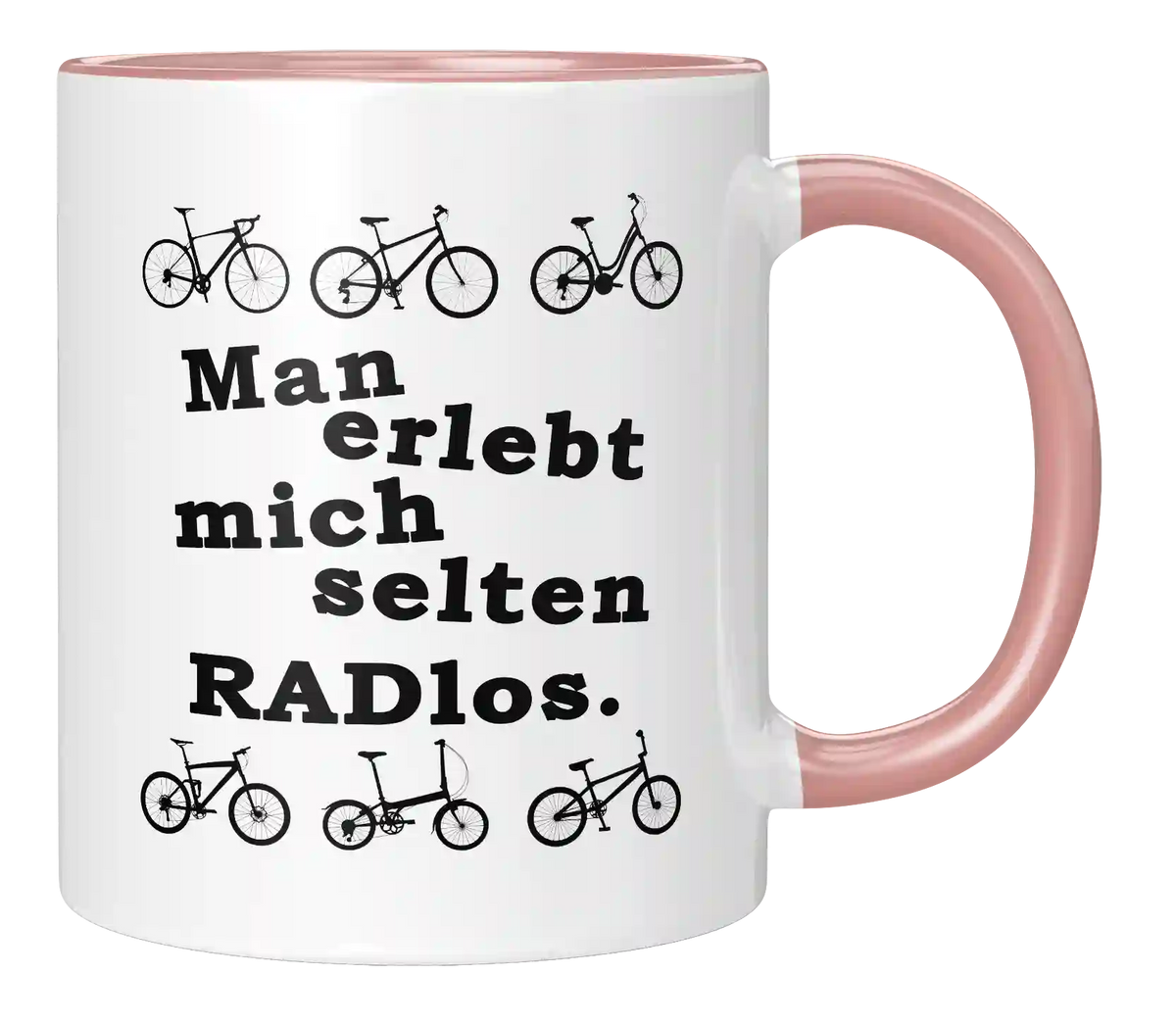 Tasse - Man erlebt mich selten Radlos