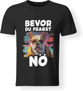 T-Shirt - Bevor du fragst nö