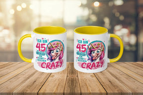 Tasse - Ich bin 45 und ein kleines bisschen crazy