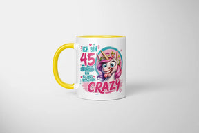 Tasse - Ich bin 45 und ein kleines bisschen crazy