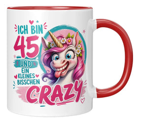 Tasse - Ich bin 45 und ein kleines bisschen crazy