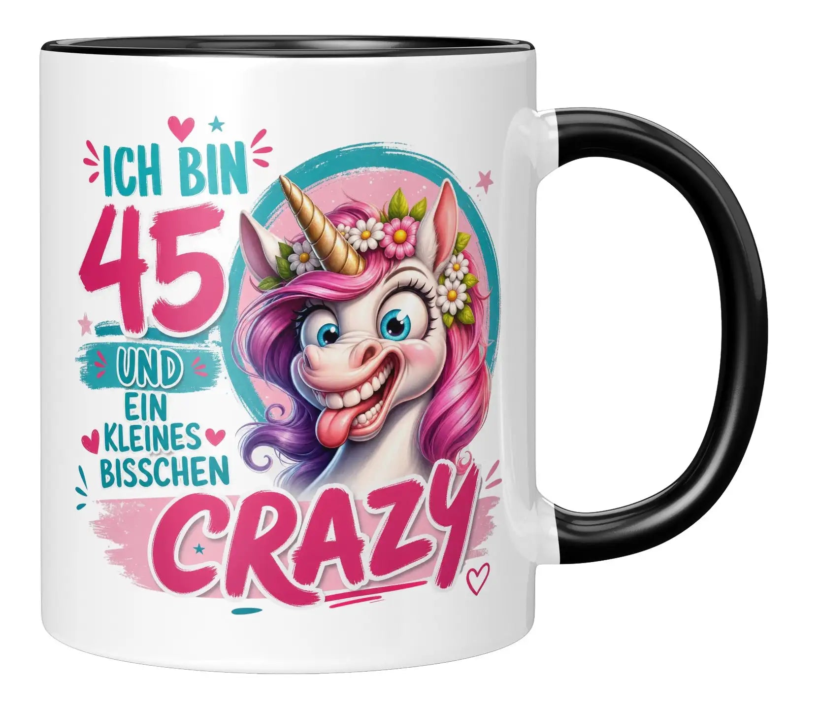 Tasse - Ich bin 45 und ein kleines bisschen crazy