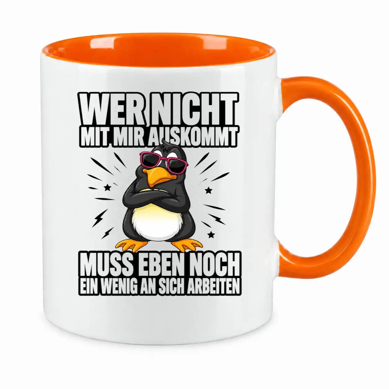 Tasse - Wer nicht mit mir auskommt muss eben noch ein wenig an sich arbeiten