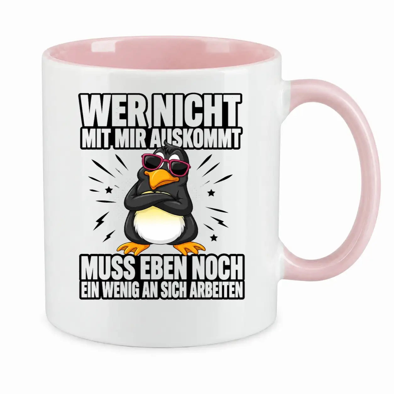 Tasse - Wer nicht mit mir auskommt muss eben noch ein wenig an sich arbeiten