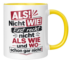 Tasse - ALS! Nicht WIE! Erst recht nicht ALS WIE und WO schon gar nicht!