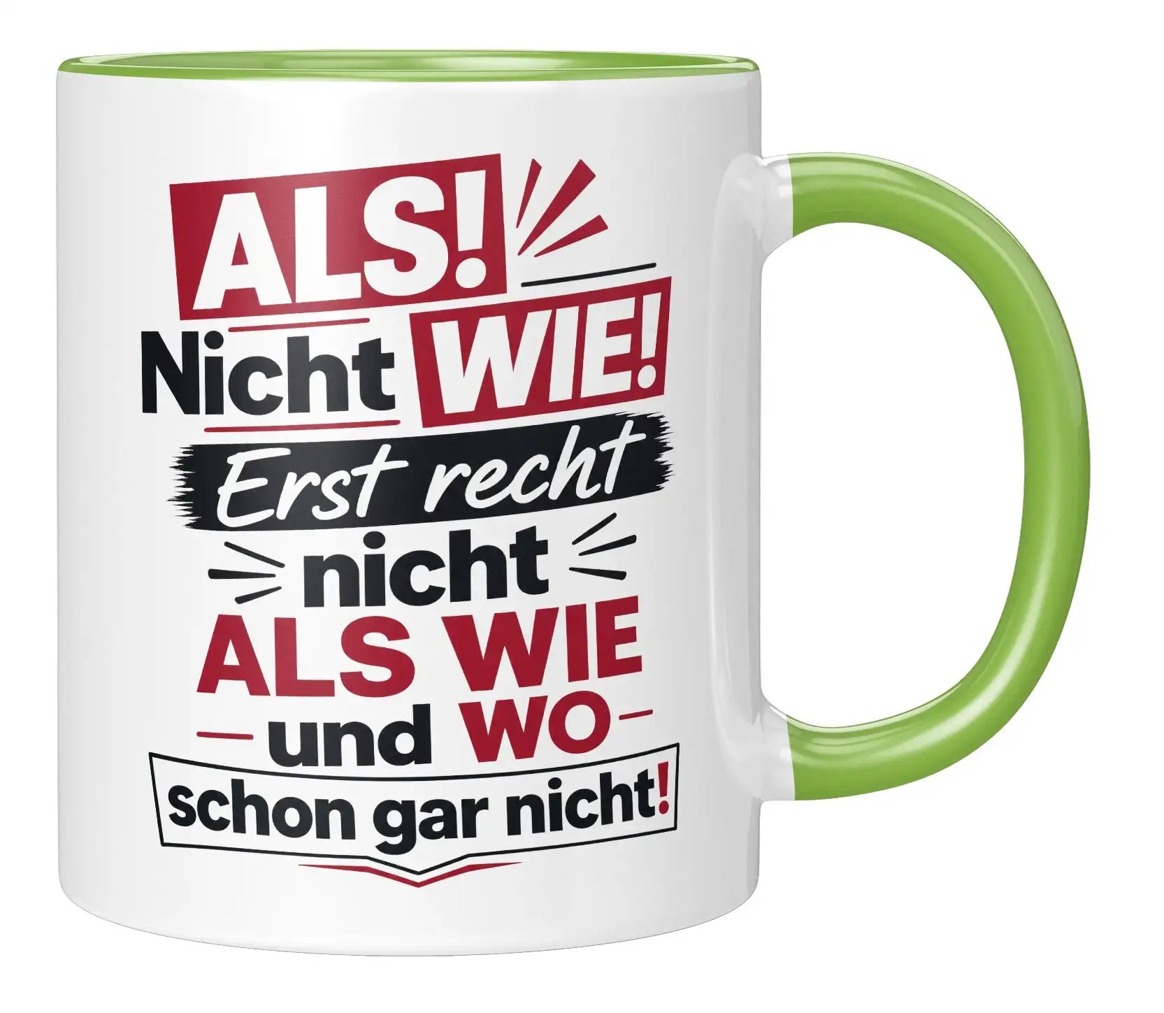 Tasse - ALS! Nicht WIE! Erst recht nicht ALS WIE und WO schon gar nicht!