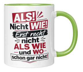 Tasse - ALS! Nicht WIE! Erst recht nicht ALS WIE und WO schon gar nicht!