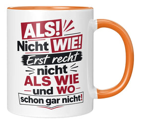 Tasse - ALS! Nicht WIE! Erst recht nicht ALS WIE und WO schon gar nicht!