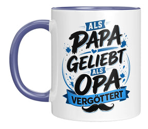 Tasse - Als Papa geliebt als Opa vergöttert