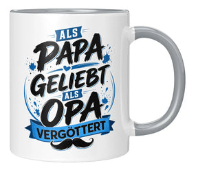 Tasse - Als Papa geliebt als Opa vergöttert
