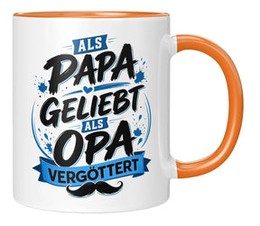 Tasse - Als Papa geliebt als Opa vergöttert