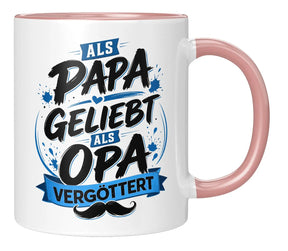 Tasse - Als Papa geliebt als Opa vergöttert