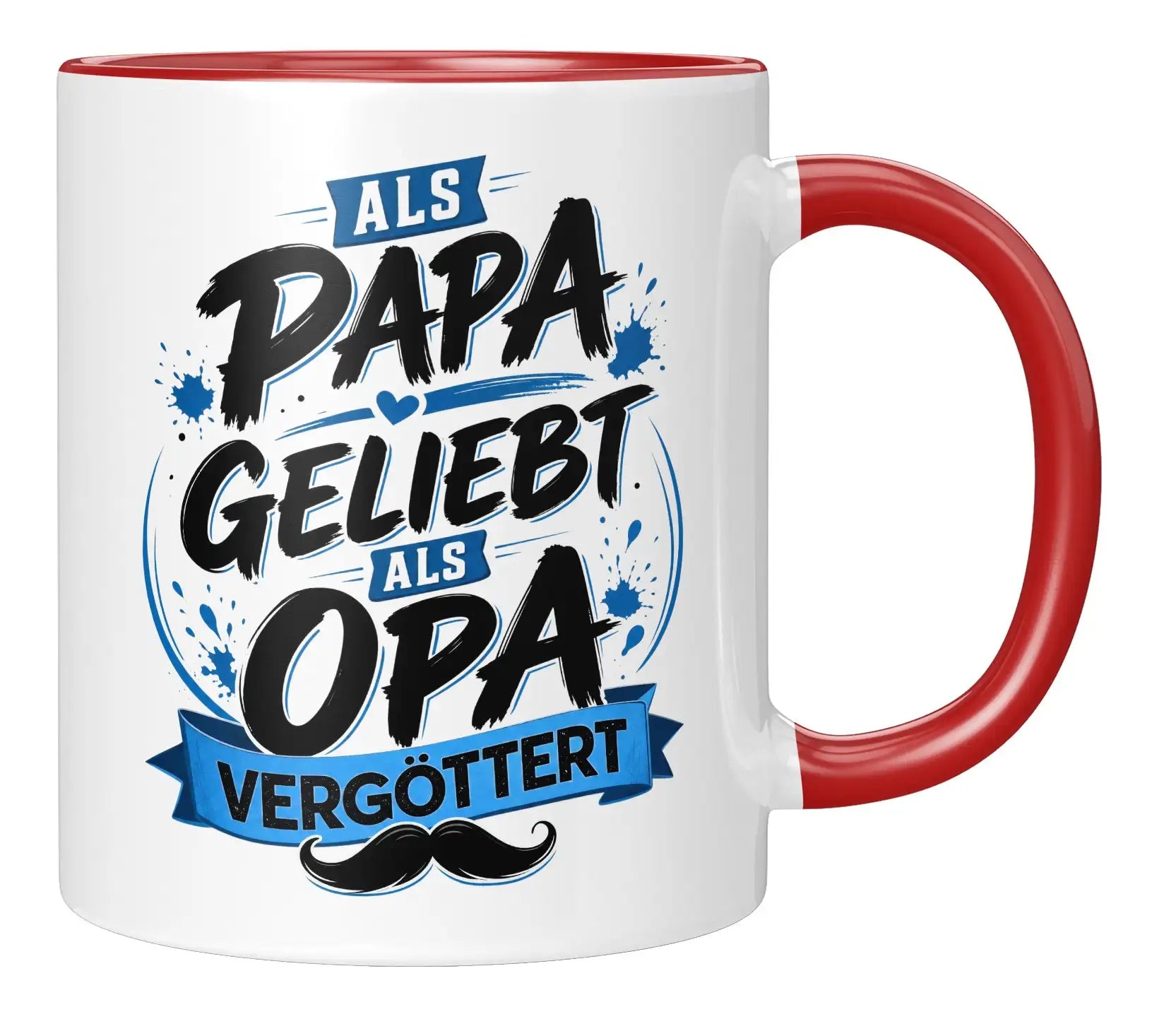 Tasse - Als Papa geliebt als Opa vergöttert
