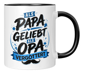 Tasse - Als Papa geliebt als Opa vergöttert