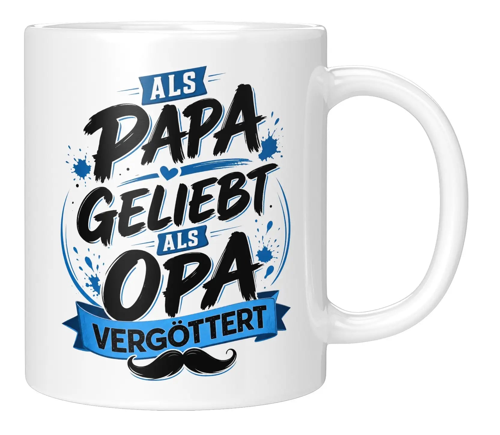 Tasse - Als Papa geliebt als Opa vergöttert