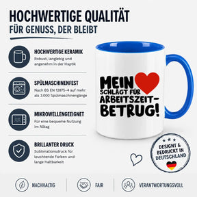 Tasse - Mein ❤ schlägt für Arbeitszeitbetrug!