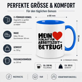 Tasse - Mein ❤ schlägt für Arbeitszeitbetrug!