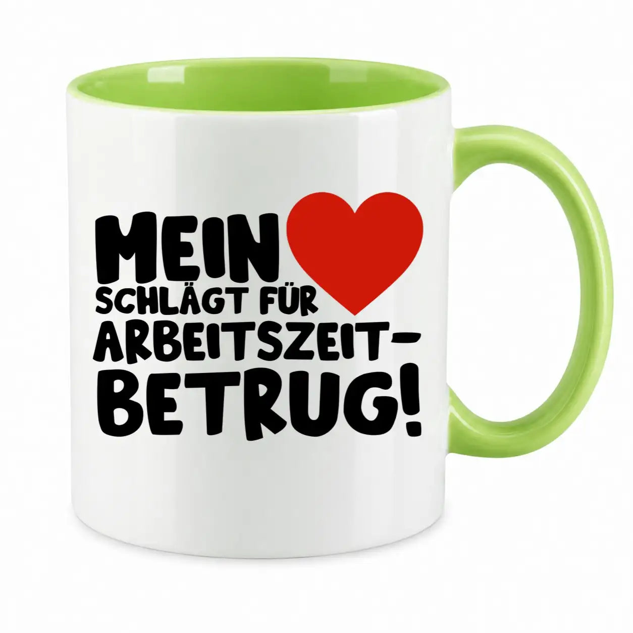 Tasse - Mein ❤ schlägt für Arbeitszeitbetrug!