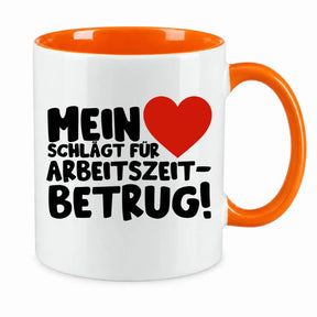 Tasse - Mein ❤ schlägt für Arbeitszeitbetrug!