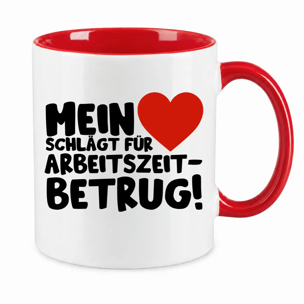 Tasse - Mein ❤ schlägt für Arbeitszeitbetrug!