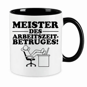Tasse - Meister des Arbeitszeitbetruges!