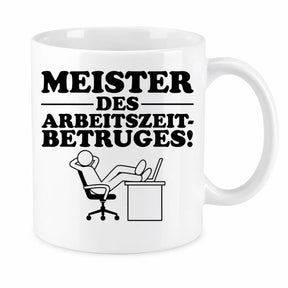 Tasse - Meister des Arbeitszeitbetruges!