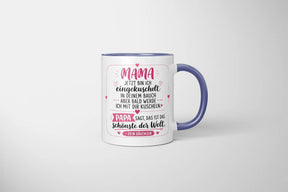 Tasse - Mama jetzt bin ich eingekuschelt in deinem Bauch aber bald werde ich mit dir kuscheln Papa sagt, das ist das schönste der Welt Dein Bäuchlein