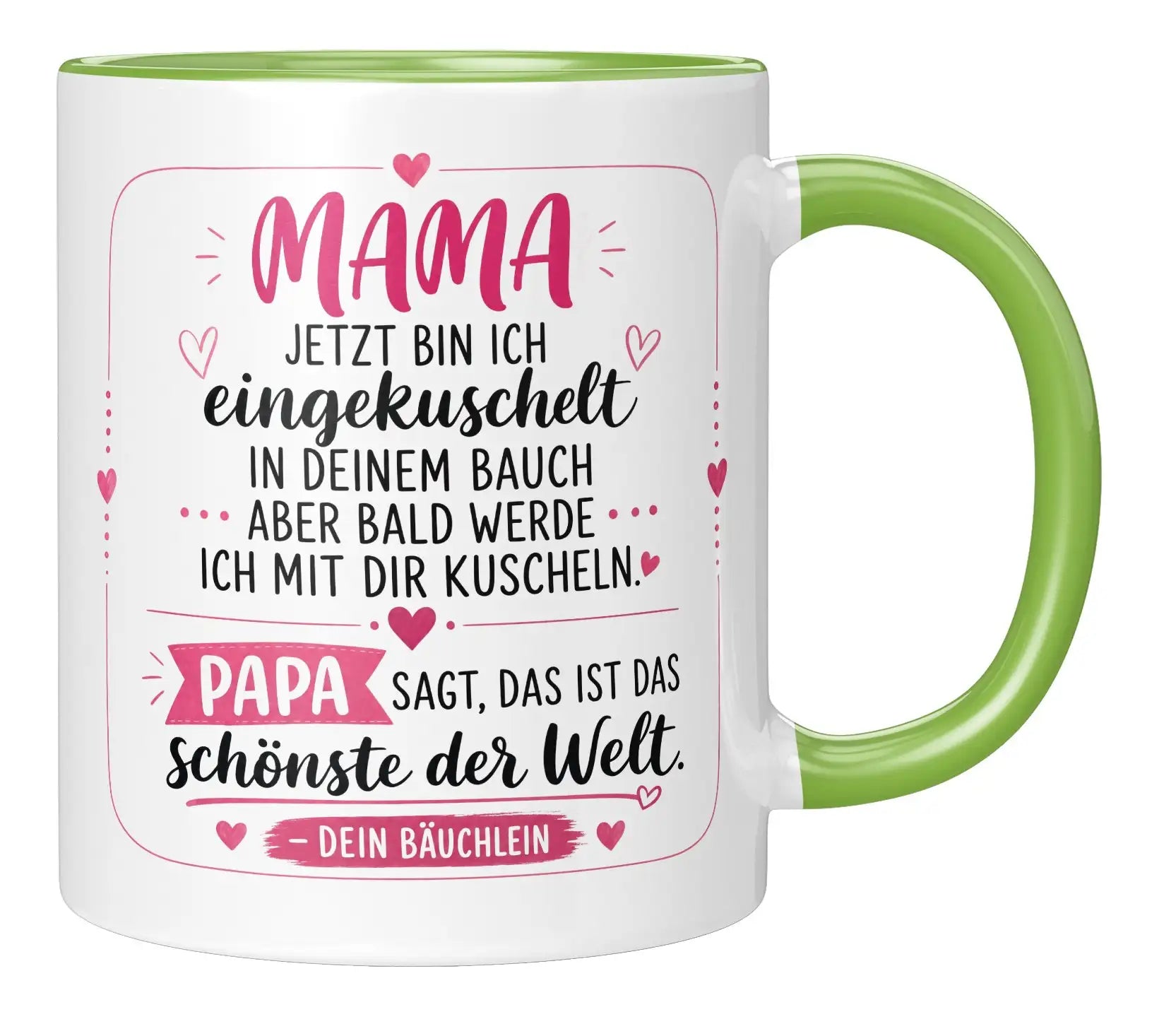 Tasse - Mama jetzt bin ich eingekuschelt in deinem Bauch aber bald werde ich mit dir kuscheln Papa sagt, das ist das schönste der Welt Dein Bäuchlein