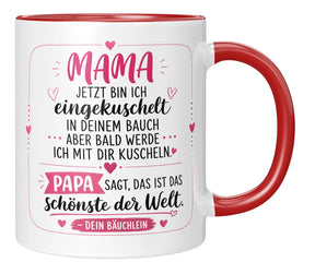 Tasse - Mama jetzt bin ich eingekuschelt in deinem Bauch aber bald werde ich mit dir kuscheln Papa sagt, das ist das schönste der Welt Dein Bäuchlein