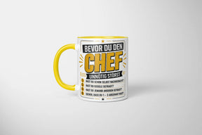 Tasse - Bevor du den Chef unnötig störst 1. Hast du schon selbst nachgedacht? 2. Hast du Google gefragt? 3. Hast du jemand anderen gefragt? 4. Sicher, dass du 1 - 3 abgehakt hast?