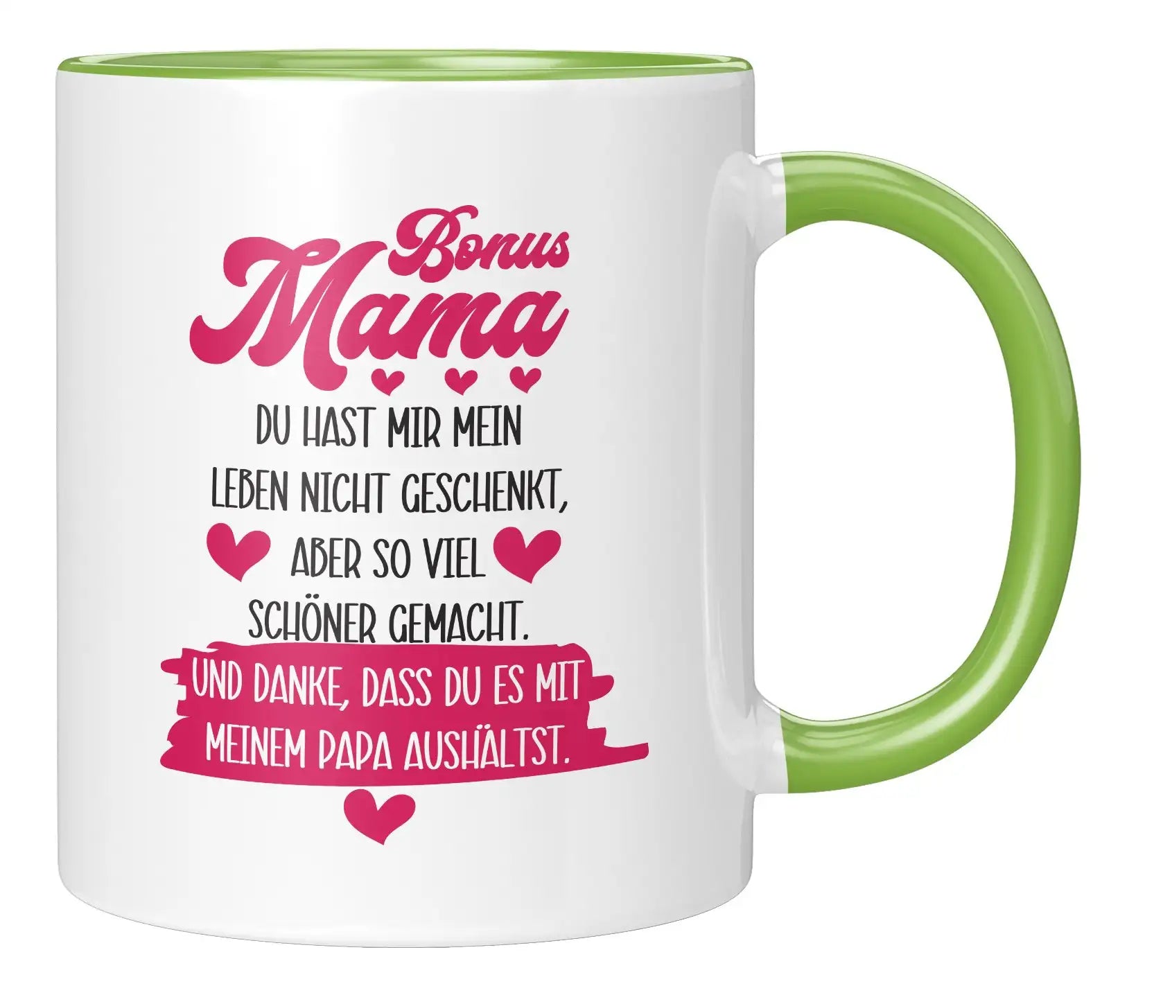 Tasse - Bonus Mama Du hast mir mein Leben nicht geschenkt, aber so viel schöner gemacht. Und danke, dass du es mit meinem Papa aushältst.