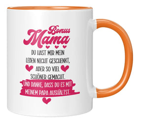 Tasse - Bonus Mama Du hast mir mein Leben nicht geschenkt, aber so viel schöner gemacht. Und danke, dass du es mit meinem Papa aushältst.