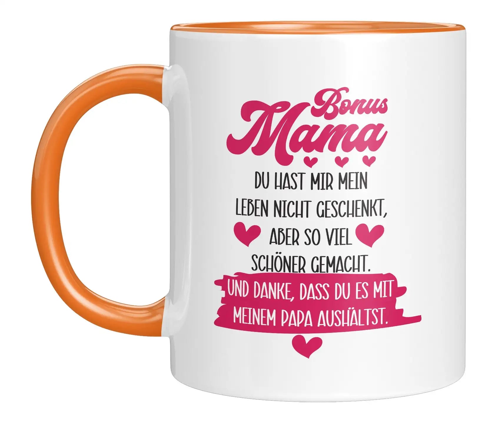Tasse - Bonus Mama Du hast mir mein Leben nicht geschenkt, aber so viel schöner gemacht. Und danke, dass du es mit meinem Papa aushältst.