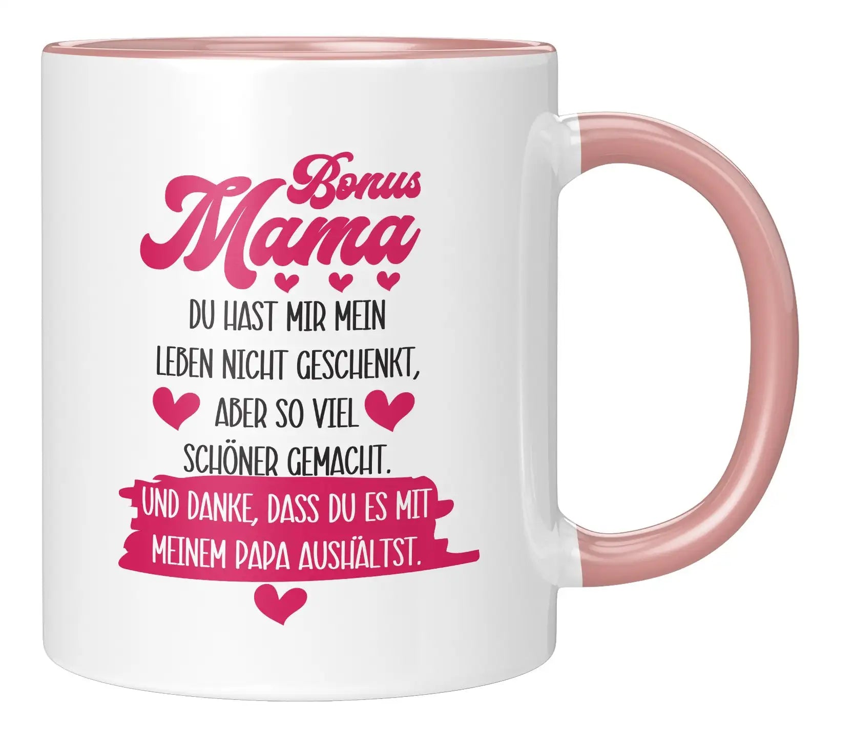 Tasse - Bonus Mama Du hast mir mein Leben nicht geschenkt, aber so viel schöner gemacht. Und danke, dass du es mit meinem Papa aushältst.