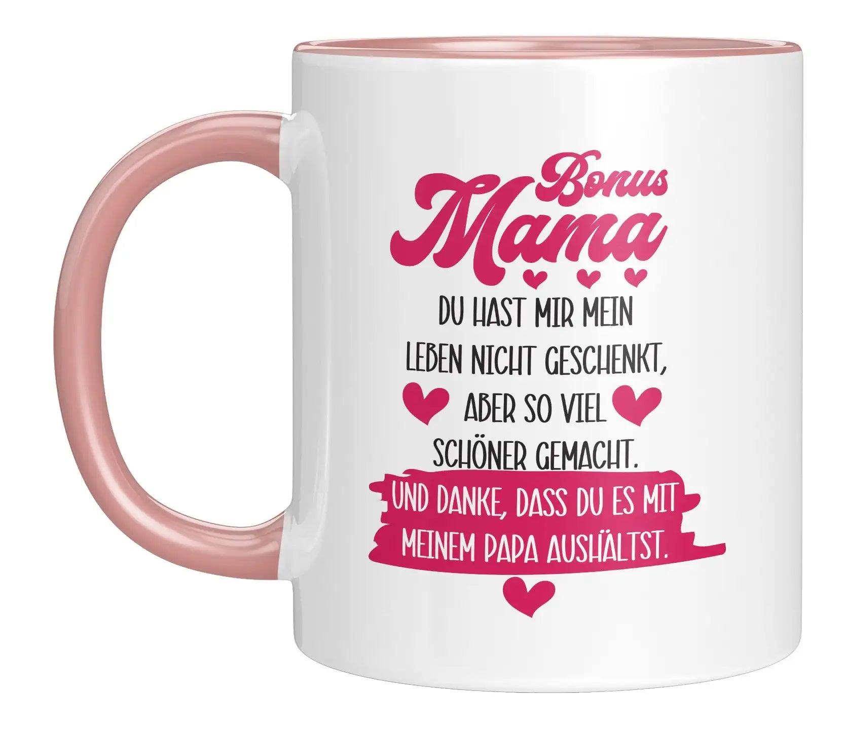 Tasse - Bonus Mama Du hast mir mein Leben nicht geschenkt, aber so viel schöner gemacht. Und danke, dass du es mit meinem Papa aushältst.