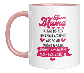 Tasse - Bonus Mama Du hast mir mein Leben nicht geschenkt, aber so viel schöner gemacht. Und danke, dass du es mit meinem Papa aushältst.